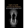 Light a Candle or Curse the Darkness