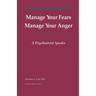 Manage Your Fears, Manage Your Anger: A Psychiatrist Speaks