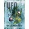 UFO Case Files Of Scotland Volume 2: (The Sightings, 1970s - 1990's)