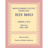 Montgomery County, Maryland Deed Books: Libers L-M-N Abstracts, 1803-1807
