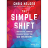 The Simple Shift: How Useful Thinking Changes the Way You See Everything