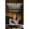 Wonderful World of Percussion: My Life Behind Bars