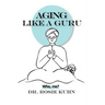 Aging Like A Guru: ...Who Me?