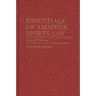 Essentials of Amateur Sports Law: Second Edition
