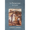 To Persevere in Love
