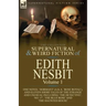 The Collected Supernatural and Weird Fiction of Edith Nesbit: Volume 1-One Novel 'Dormant' (a.k.a. 'Rose Royal'), and Eleven Short Tales of the Strang