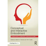 Conceptual and Interactive Embodiment: Foundations of Embodied Cognition Volume 2