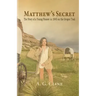 Matthew's Secret: The Story of a Young Pioneer in 1845 on the Oregon Trail