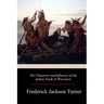 The Character and Influence of the Indian Trade in Wisconsin