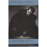 Stranger Music: Selected Poems and Songs