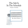 The Salt Is in the Schedule: Thoughts on Scheduling