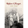 Before I Forget