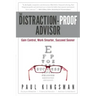 The Distraction-Proof Advisor: Gain Control, Work Smarter, Succeed Sooner