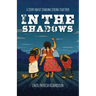 In the Shadows: A Story About Standing Strong Together