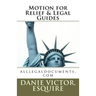 Motions for Relief & Legal Guides: File any Motion in any State and Win