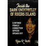 Inside the Dark Underbelly of Rikers Island: (A Retired Female Correction Officer Speaks Out)