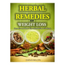 Herbal Remedies for Weight Loss: Burn Fat and Boost Your Metabolism with Herbs