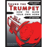 Sound The Trumpet (4th ed.): How to Blow Your Own Horn