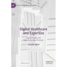 Digital Healthcare and Expertise: Mental Health and New Knowledge Practices