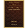 A Sketch of the Life of Brigadier General Francis Marion
