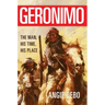 Geronimo, 142: The Man, His Time, His Place