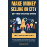 Etsy Success: The Ultimate Guide to Making Money on Etsy