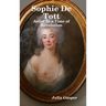 Sophie De Tott: Artist In a Time of Revolution
