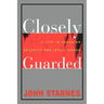 Closely Guarded: A Life in Canadian Security and Intelligence