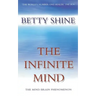 The Infinite Mind: The Mind/Brain Phenomenon