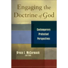 Engaging the Doctrine of God: Contemporary Protestant Perspectives