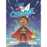 I Am Because I Choose