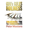 God's Rules for Holiness: Unlocking the Ten Commandments