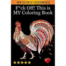 F*ck Off! This is MY Coloring Book