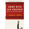 Down with Big Brother: The Fall of the Soviet Empire
