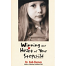 The Winning the Heart of Your Stepchild: A Guidebook for Parents of Blended Families (Zondervan) (Zondervan)