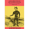 Alien Abduction of The Wyoming Hunter: First person story of Carl Higdon, October 25, 1974