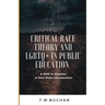Critical Race Theory and Lbgtq+ in Public Education: A Path to Disaster A Very Short Introduction