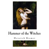 Hammer of the Witches: Malleus Maleficarum
