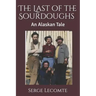 The Last of the Sourdoughs: An Alaskan Tale