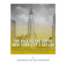 The Race to the Top of New York City's Skyline: The History of the Empire State Building and Chrysler Building