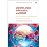 Libraries, Digital Information, and Covid: Practical Applications and Approaches to Challenge and Change