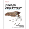Practical Data Privacy: Enhancing Privacy and Security in Data