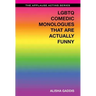 LGBTQ Comedic Monologues That Are Actually Funny