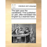 The Light Upon the Candlestick. First Published in Latin; After Translated Into English by a Learned Hand.