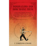 Indian Clubs and How to Use Them - A New and Complete Method for Learning to Wield Light and Heavy Clubs, Graduated from the Simplest to the Most Comp