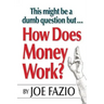 This might be a dumb question but...How Does Money Work?