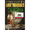 Commander's Lost Treasures You Can Find In California: Follow the Clues and Find Your Fortunes!