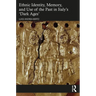 Ethnic Identity, Memory, and Use of the Past in Italy's 'Dark Ages'