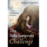 The Sola Scriptura Challenge: Understanding Revelation