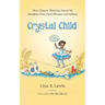 Crystal Child: How Chinese Medicine Saved My Daughter from Food Allergies and Asthma